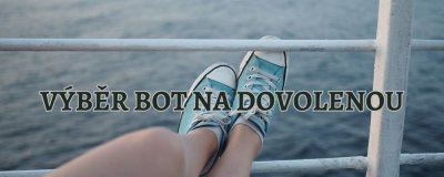 Obuv na dovolenou: Co si zabalit pro každou příležitost? | ARNO.cz - obuv s tradicí